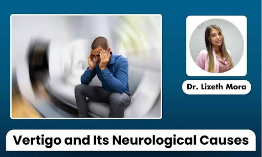 Vertigo and Its Neurological Causes